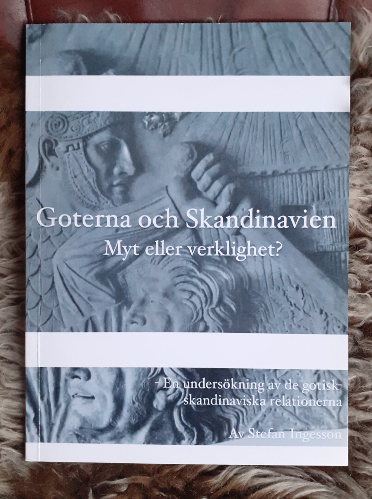 Goterna och Skandinavien. Myt eller verklighet